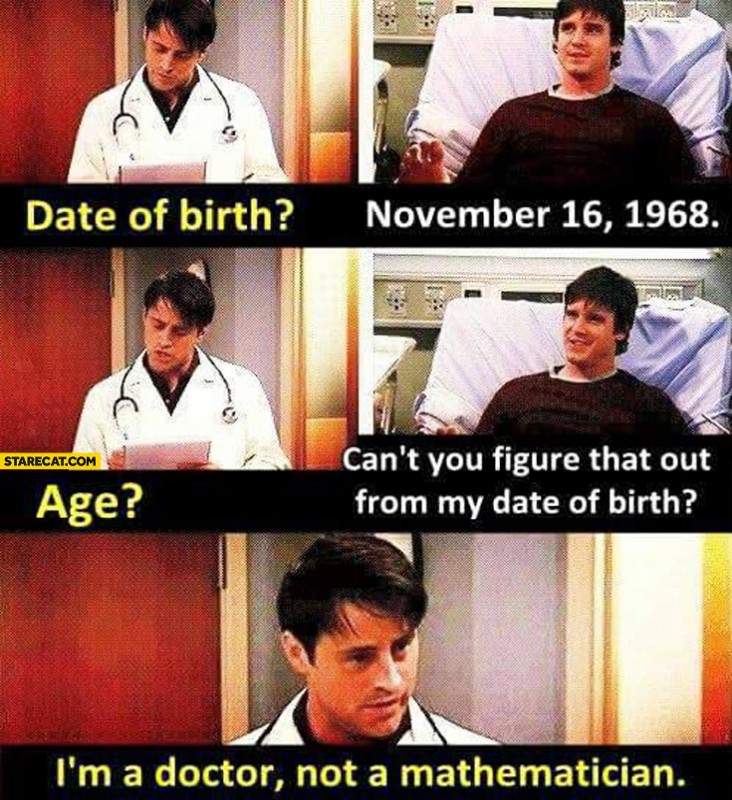 joey-doctor-date-of-birth-november-1968-age-cant-you-figure-that-out-from-my-date-of-birth-im-a-doctor-not-a-mathematician.jpg